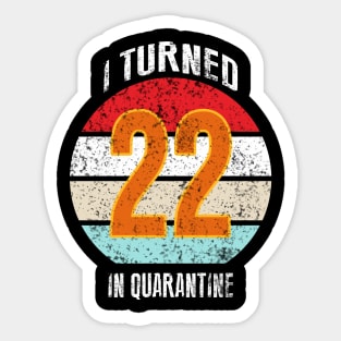 22nd birthday in quarantine Sticker